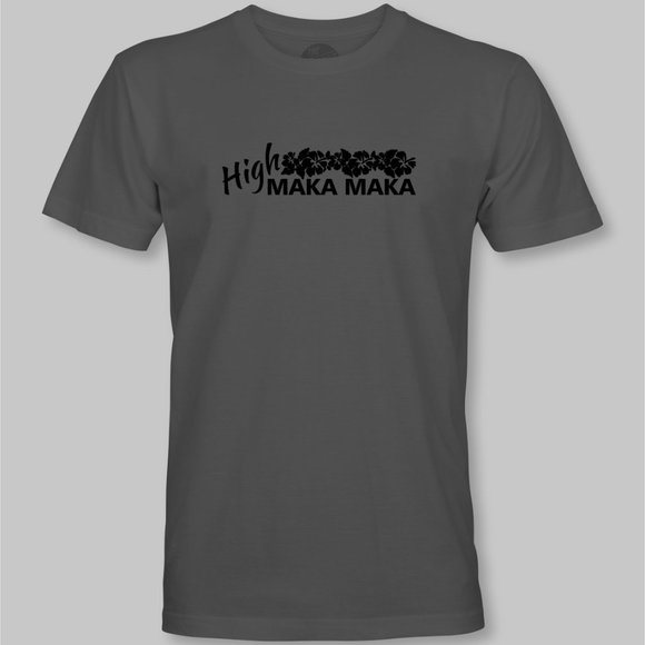 High MAKA MAKA Funny T-Shirt - Hawaiian Pidgin hi maintenance - Picture 4 of 9